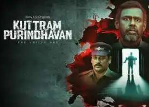 Kuttran Purindhavan review: soul – stirring and heart – stopping conflict between duty, responsibility, love and morality 