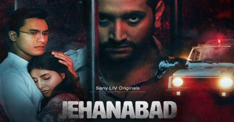 Sony LIV’s ‘Jehanabad – Of Love & War’ to premiere on 3rd February