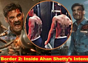 Border 2: Inside Ahan Shetty’s Intense Prep 