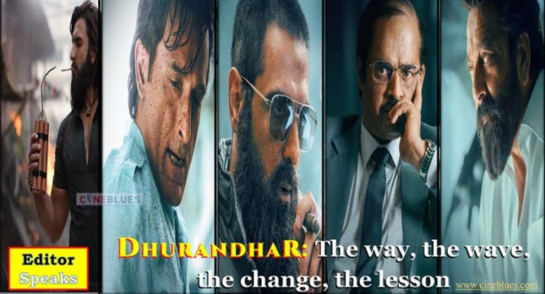Dhurandhar: The way, the wave, the change, the lesson 
