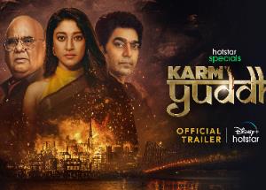 Disney+ Hotstar brings an all-new tale of power and ambition in Ashutosh Rana, Satish Kaushik and Paoli Dam starrer, Karm Yuddh