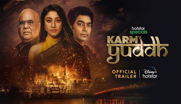 Disney+ Hotstar brings an all-new tale of power and ambition in Ashutosh Rana, Satish Kaushik and Paoli Dam starrer, Karm Yuddh