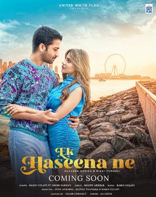 EK HASEENA NE Song Lyrics starring Shaheer Sheikh and Nikki Tamboli