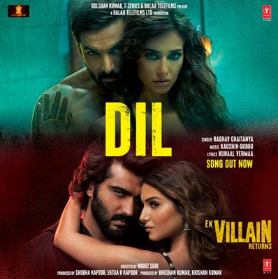Ek Villain Returns – Dil Song Lyrics starring John Abraham, Disha Patani, Arjun Kapoor, Tara Sutaria