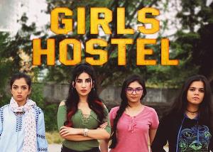 Girls Hostel 3.0 Review - Worth investing in the fun, friendship and freedom of the feisty, crusader girls