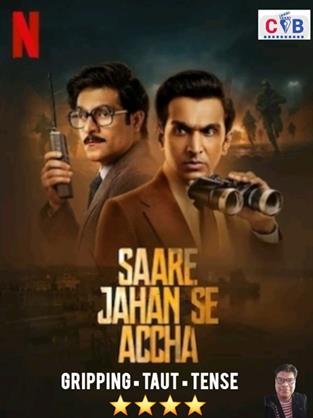 Saare Jahan Se Accha : Gripping, Taut and Tense!