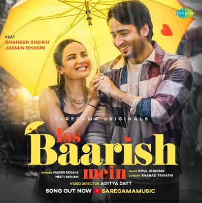 Shaheer Sheikh & Jasmin Bhasin bring this year’s monsoon love anthem; ‘Iss Baarish Mein’ for their fans