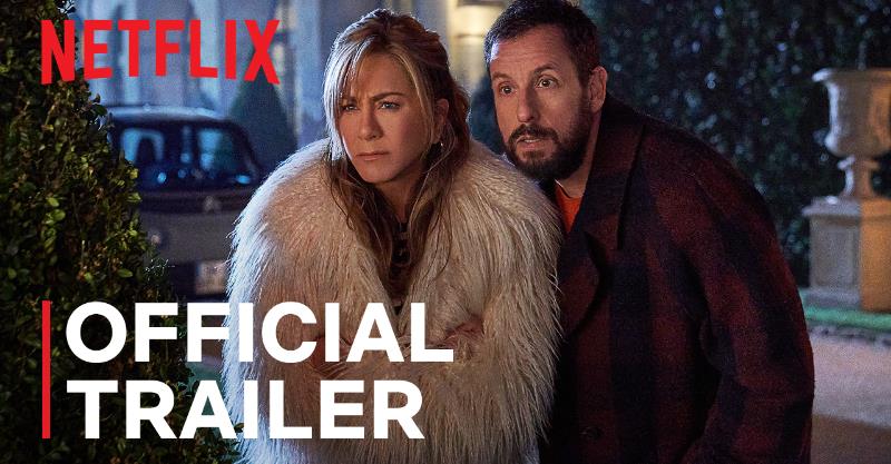 Jennifer Aniston and Adam Sandler's Murder Mystery 2 Trailer Out Now!