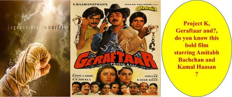 Project K, Geraftaar and?, do you know this bold film starring Amitabh Bachchan and Kamal Haasan which was not released even after being shot for 16 reels