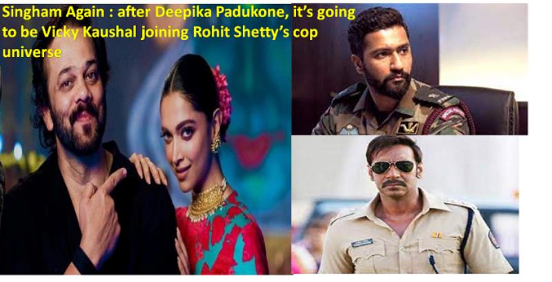 Singham Again : after Deepika Padukone, it’s going to be Vicky Kaushal joining Rohit Shetty’s cop universe