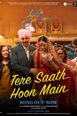 Tere Saath Hoon Main Song Lyrics from Raksha Bandhan starring Akshay Kumar