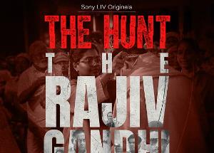The Hunt: The Rajiv Gandhi Assassination Case to stream on Sony LIV from this date 