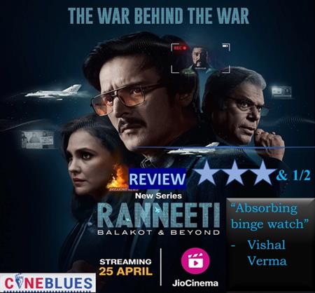 Ranneeti : Balakot & Beyond web series review: Absorbing 