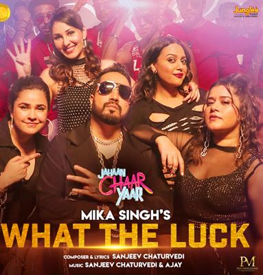 Mika Singh's rocking dance number 'What the Luck' from the upcoming movie 'Jahaan Chaar Yaar'