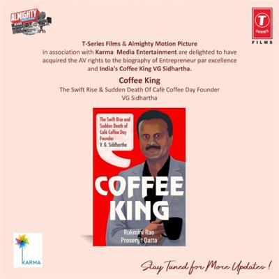 T-Series & Almighty Motion Picture acquire adaptation rights of the upcoming book Coffee King: The Swift Rise and Sudden Death of Cafe Coffee Day Founder V.G Siddhartha