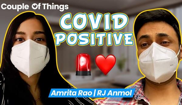 Amrita Rao and RJ Anmol take us through their COVID journey 