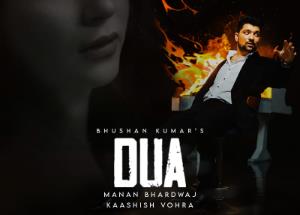 T-Series brings you a heartbreak saga with ‘DUA’ by Manan Bhardwaj